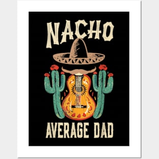 Nacho Average Dad Mexican Posters and Art